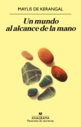 UN MUNDO AL ALCANCE DE LA MANO di KERANGAL, MAYLIS DE 