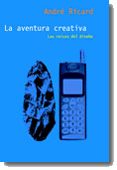 LA AVENTURA CREATIVA: LAS RAICES DEL DISEO de RICARD, ANDRE 