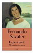 LA PEOR PARTE de SAVATER, FERNANDO 
