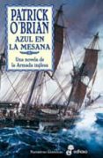 AZUL EN LA MESANA (SERIE AUBREY-MATURIN 20) de O BRIAN, PATRICK