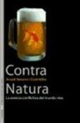 CONTRA NATURA: LA ESENCIA CONFLICTIVA DEL MUNDO VIVO de NAVARRO CUARTIELLAS, ARCADI 