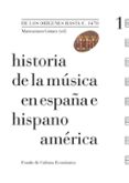 HISTORIA DE LA MUSICA EN ESPAA E HISPANOAMERICA (V.1): DE LOS ORIGENES HASTA C. 1470 de GOMEZ, MARICARMEN 