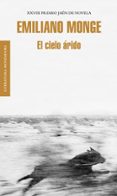 EL CIELO ARIDO (PREMIO JAEN DE NOVELA 2012) de MONGE, EMILIANO 
