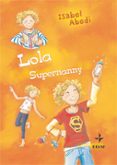 LOLA SUPERNANNY de ABEDI, ISABEL 