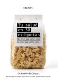 TU SALUD EN 30 ETIQUETAS: DE CREER QUE COMES SANO A SABER QUE COMES SANO (LIBROS SINGULARES) de CANGAS MORAN, RAMON DE 