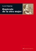 ESPECULO DE LA OTRA MUJER de IRIGARAY, LUCE 