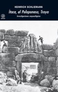 ITACA, EL PELOPONESO, TROYA de SCHLIEMANN, HEINRICH 