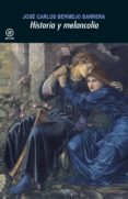 HISTORIA Y MELANCOLIA de BERMEJO BARRERA, JOSE CARLOS 