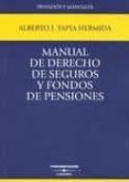 MANUAL DE DERECHO DE SEGUROS Y FONDOS DE PENSIONES de TAPIA HERMIDA, ALBERTO JAVIER 