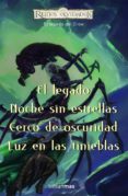 EL LEGADO DEL DROW: EL LEGADO / NOCHE SIN ESTRELLAS / CERCO DE OS CURIDAD / LUZ EN LAS TINIEBLAS de SALVATORE, R.A. 