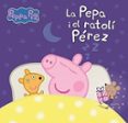 Peppa Pig. Un Conte - La Porqueta Pepa I El Ratolí Perez Por Hasbro, Tapa Dura
