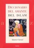 DICCIONARIO DEL AMANTE DEL ISLAM de CHEBEL, MALEK 
