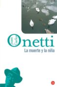 LA MUERTE Y LA NIA de ONETTI, JUAN CARLOS 