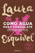 COMO AGUA PARA CHOCOLATE de ESQUIVEL, LAURA 