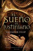 EL SUEO DE JUSTINIANO de FELIP, SALVADOR 