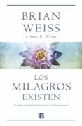 LOS MILAGROS EXISTEN de WEISS, BRIAN WEISS, AMY E. 
