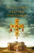 EL ULTIMO TESORO VISIGODO de CALVO POYATO, JOSE 