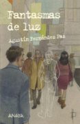 FANTASMAS DE LUZ de FERNANDEZ PAZ, AGUSTIN 