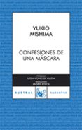 CONFESIONES DE UNA MASCARA de MISHIMA, YUKIO 