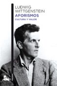 AFORISMOS: CULTURA Y VALOR de WITTGENSTEIN, LUDWIG 