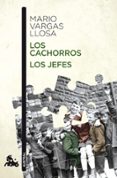 LOS CACHORROS / LOS JEFES de VARGAS LLOSA, MARIO 