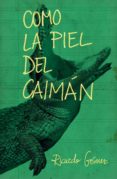 COMO LA PIEL DEL CAIMN de GOMEZ GIL, RICARDO 