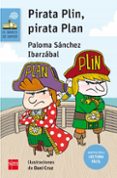 PIRATA PLIN, PIRATA PLAN ( LECTURA  FCIL ) de SANCHEZ IBARZABAL, PALOMA 