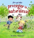 POR QUE DEBO PROTEGER LA NATURALEZA? de GREEN, JEN 