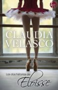 LAS DOS HISTORIAS DE ELOISSE de VELASCO, CLAUDIA 