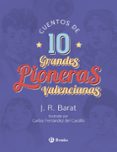 CUENTOS DE 10 GRANDES PIONERAS VALENCIANAS de BARAT, J. R. 