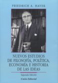 NUEVOS ESTUDIOS DE FILOSOFA, POLTICA, ECONOMA E HISTORIA DE LAS IDEAS di HAYEK, FRIEDRICH AUGUST VON 