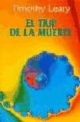 EL TRIP DE LA MUERTE de LEARY, TIMOTHY 
