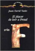 EL PLACER DE LEER A FREUD de NASIO, JUAN DAVID 