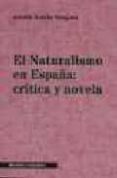 EL NATURALISMO EN ESPAA: CRITICA Y NOVELA de SOTELO VAZQUEZ, ADOLFO 