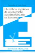 EL CONFLICTO LINGISTICO DE LOS EMIGRANTES CASTELLANOHABLANTES EN BARCELONA de BAEZ DE AGUIAR GONZALEZ, FRANCISCO 