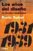 LOS AOS DEL DISEO: LA DECADA REPUBLICANA 1931-1939 de SATUE, ENRIC 