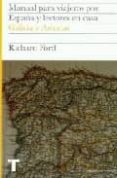 MANUAL PARA VIAJEROS Y LECTORES EN CASA: GALICIA Y ASTURIAS de FORD, RICHARD 