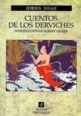 CUENTOS DE LOS DERVICHES de SHAH, IDRIES 