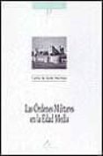 LAS ORDENES MILITARES EN LA EDAD MEDIA de AYALA MARTINEZ, CARLOS DE 