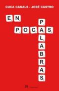 EN POCAS PALABRAS de CANALS, CUCA 