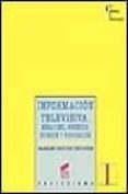 INFORMACION TELEVISIVA: MEDIACIONES, CONTENIDOS, EXPRESION Y PROG RAMACION de CEBRIAN HERREROS, MARIANO 