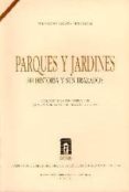 PARQUES Y JARDINES: SU HISTORIA Y SUS TRAZADOS de GARCIA MERCADAL, FERNANDO 