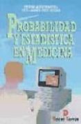 PROBABILIDAD Y ESTADISTICA EN MEDICINA de DIEZ VEGAS, JAVIER  JUEZ MARTEL, PEDRO 