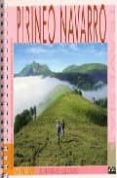 TRAVESIAS POR EL PIRINEO NAVARRO (VOL. 2): BAZTAN-BORTZIRIAK, URU MEA-LEITZARAN-ARAITZ, NAFARROA BEHEREA de FELIU DORD, JUAN MARI 
