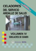 CELADORES SAS SIMULACROS DE EXMEN VOLUMEN IV di VV.AA. 