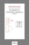 LA PERSPECTIVA COMO FORMA SIMBOLICA de PANOFSKY, ERWIN 