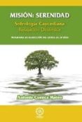 MISION: SERENIDAD. SOFROLOGIA CAYCEDIANA. RELAJACION DINAMICA: PR OGRAMA DE REDUCCION DEL ESTRES DE 30 DIAS de CUENCA MATEO, ANTONIO 