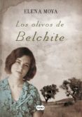 LOS OLIVOS DE BELCHITE de MOYA, ELENA 