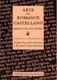 ARTE DEL ROMANCE CASTELLANO: BENITO DE SAN PEDRO: ESTUDIO, NOTAS Y EDICION FACSIMILAR (INCLUYE CD-ROM) di VV.AA. 