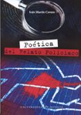 POETICA DEL RELATO POLICIACO (DE EDGAR ALLAN POE A RAYMOND CHANDL ER) de MARTIN CEREZO, IVAN 